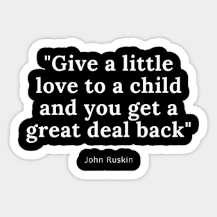 John Ruskin Quote Sticker